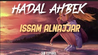 Hadal Ahbek ; Issam Alnajjar ❌Sub español❌ slowed