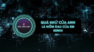 KARAOKE REMIX - QUÁ KHỨ CỦA ANH LÀ NIỀM ĐAU CỦA EM - LÂM CHẤN KHANG - BEAT CHUẨN CỰC CĂNG 2024