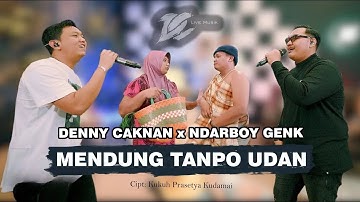 DENNY CAKNAN FT. NDARBOY GENK - MENDUNG TANPO UDAN (OFFICIAL LIVE MUSIC) - DC MUSIK