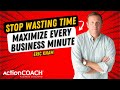 Stop Wasting Time: Maximize Every Business Minute