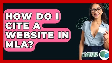 How Do I Cite A Website In MLA? - The Language Library