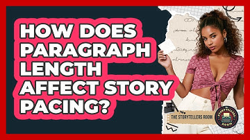 How Does Paragraph Length Affect Story Pacing? - The Storytellers Room