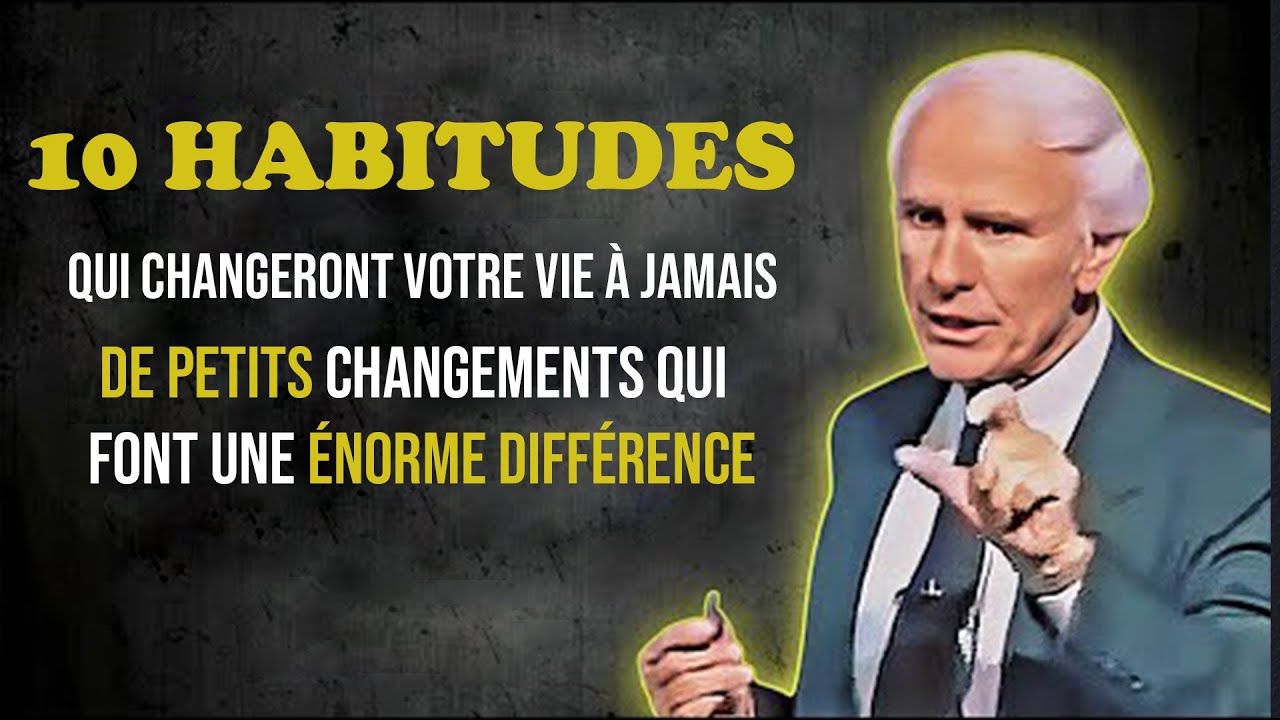 10 petites habitudes qui changeront votre vie pour toujours | Jim Rohn ...