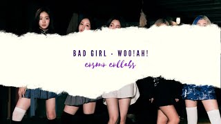 『Bad Girl』 - WOO!AH! |  Tsuki Collabs 