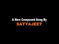 Yeh zindagi meri  satyajeet jena  new composition hindi romantic new song full injoy