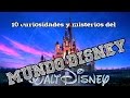 10 curiosidades y MISTERIOS sobre el mundo Disney || Mensajes subliminales en Disney