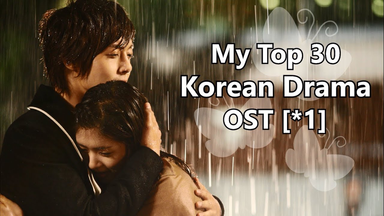 My Top 30 Korean Drama Ost 1 Youtube