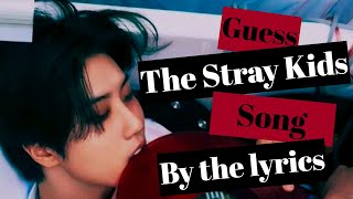 Guess The Stray Kids Song By The Lyrics (EXTREMLY HARD EDITION)