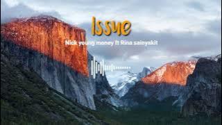 ISSUE, Lirik lagu. Nick young money ft Rina sainyakit.