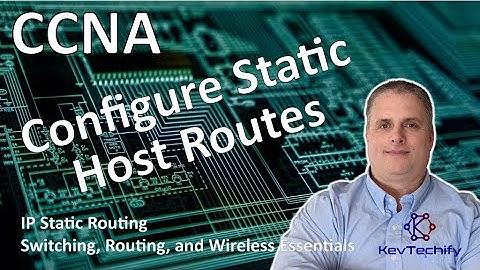 Configure Static Host Routes - IP Static Routing - SRWE - CCNA - KevTechify | vid 62