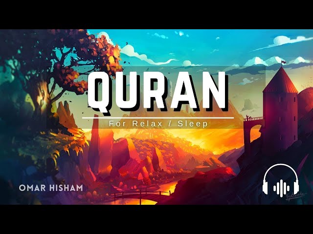 Beautiful Quran Recitation For 2 Hours / Quran is Peace / By Omar Hisham Al Arabi class=