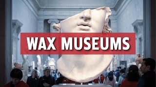 Wax Museum | Origins and History Behind Wax Sculptures | In2Art