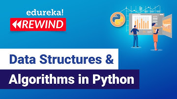 Data Structures & Algorithms in Python | Data Structures in Python | Edureka | Python Rewind- 5