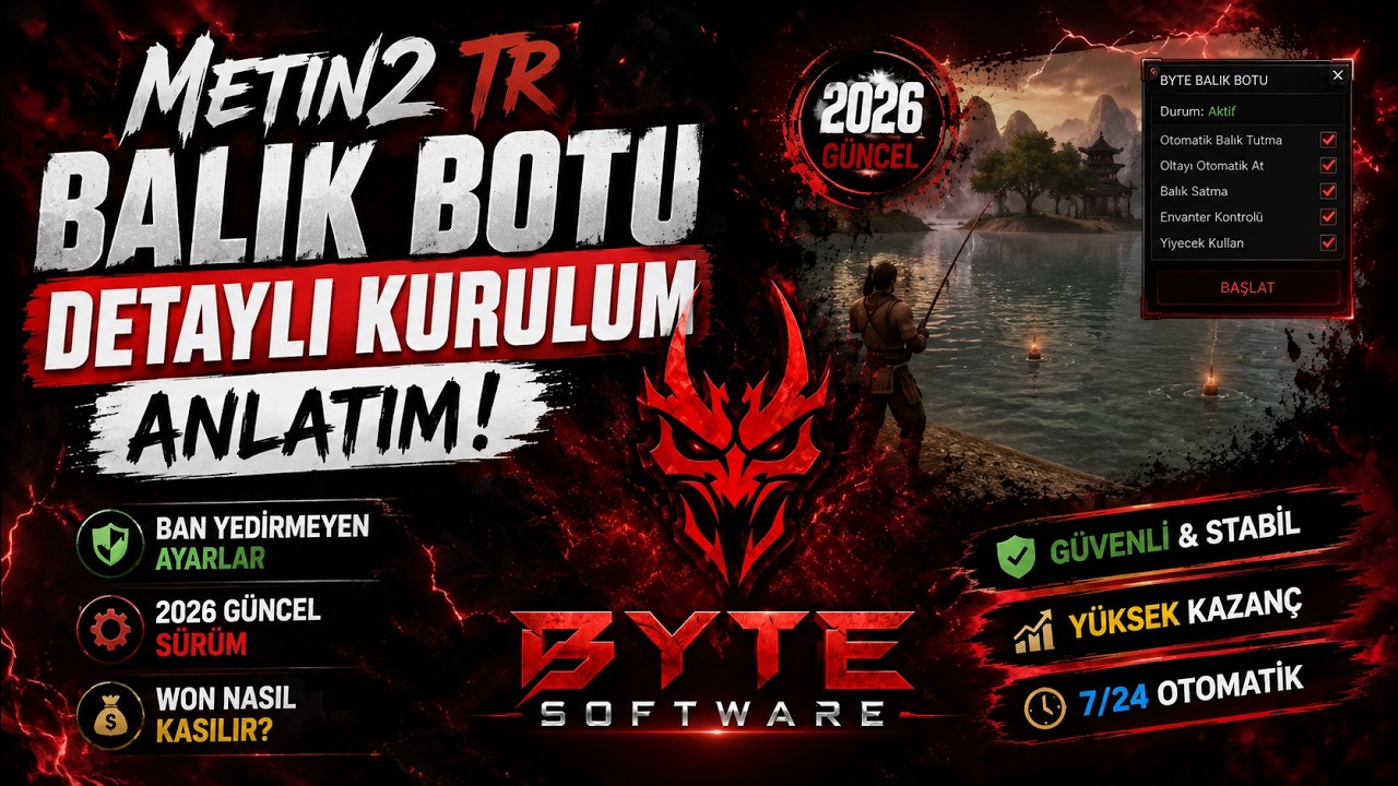 2026 Güncel Metin2 TR Balık Botu Rehberi | Kurulum, Ayarlar ve Won Kasma | +800 Müşteri | BYTE BOT