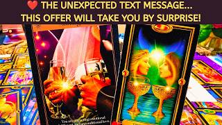 ❤️ THE UNEXPECTED TEXT MESSAGE... THIS OFFER WILL TAKE YOU BY SURPRISE!