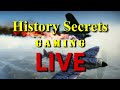 LIVE - History Secrets - Gaming LIVE STREAM FUN - WAR THUNDER and POST SCRIPTUM!