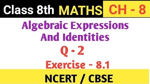Q-2 Exercise -8.1 | Algebraic Expressions And Identities | Chapter-8 | class 8 maths | NCERT/CBSE