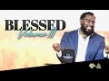 BLESSED// PASTOR MIKE JR //  Volume III