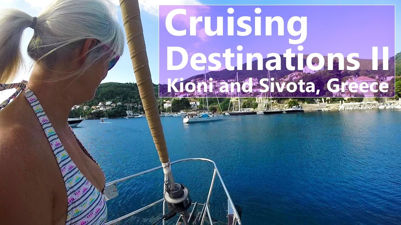 Ep 68 Cruising Destinations II – Kioni and Sivota, Greece