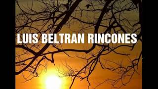 LUIS BELTRAN RINCONES  2019 tema nuevo