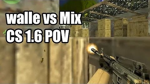 POV: walle vs. Mix NiP CS 1.6 Demo