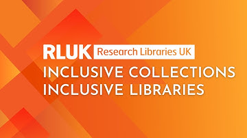 RLUK Inclusive Collections, Inclusive Libraries | Building inclusive and diverse collections