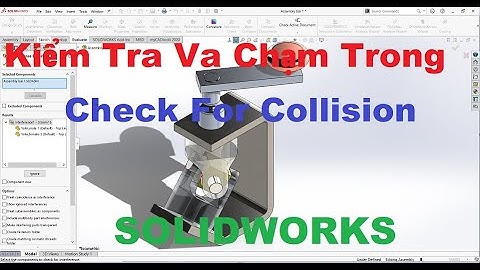 #23  Check for collision and interference in Solidworks (kiểm tra va chạm trong Solidworks).