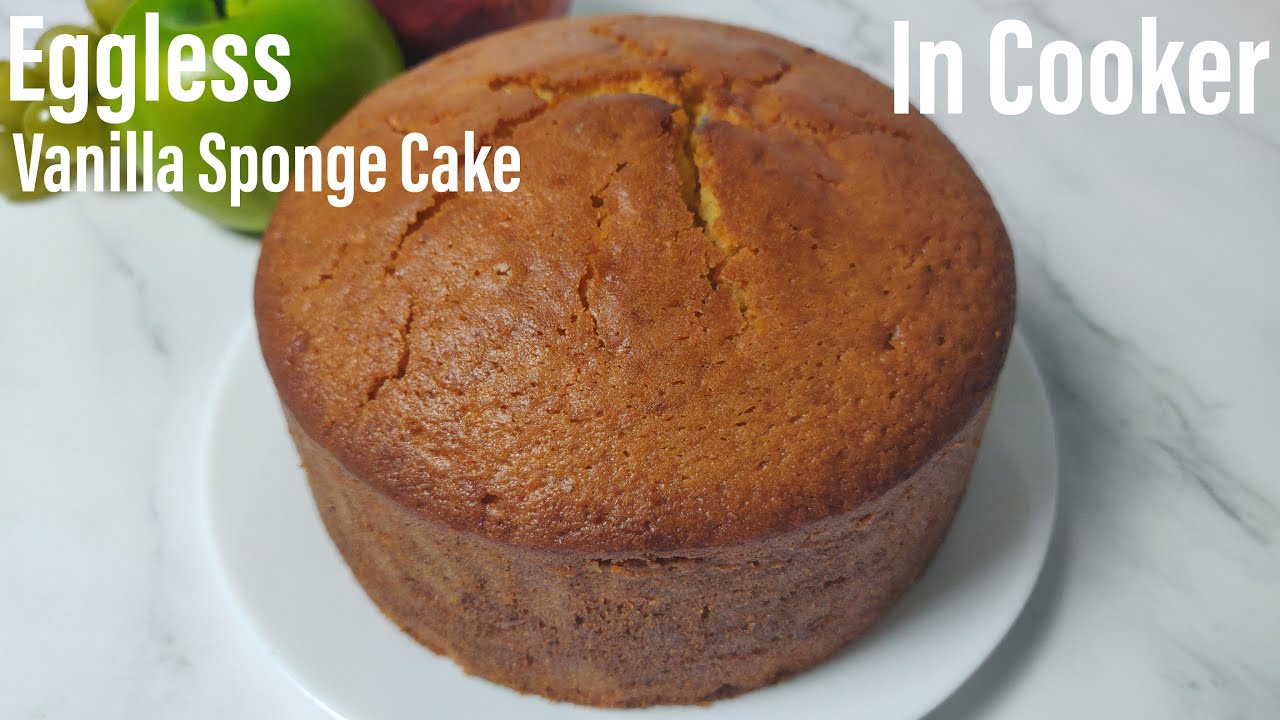 Eggless Vanilla Sponge Cake | Eggless Sponge Cake In Cooker | Eggless ...