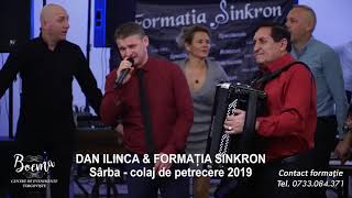DAN ILINCA & FORMAȚIA SINKRON - Sârba - colaj de petrecere 2019
