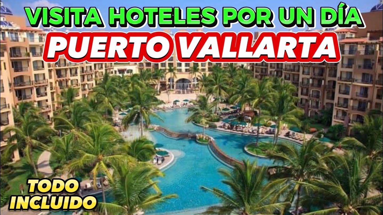 PUERTO VALLARTA Resort DAY PASS 🤩/ Los 5 MEJORES HOTELES Todo incluido