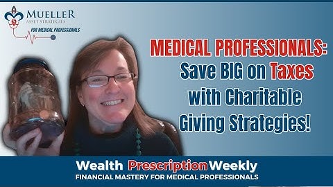 How To Save Thousands On Taxes With Charitable Giving