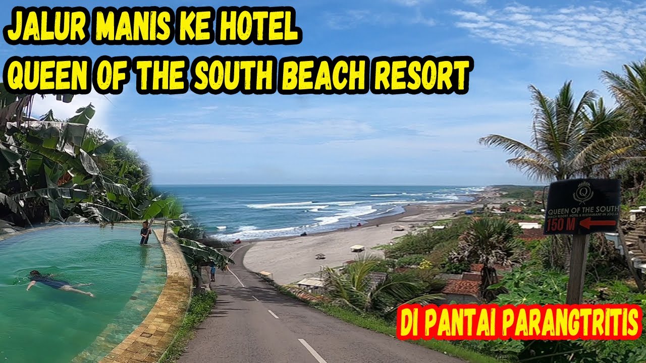 Jalur Manis Ke Hotel Queen Of The South Beach Resort I Pantai
