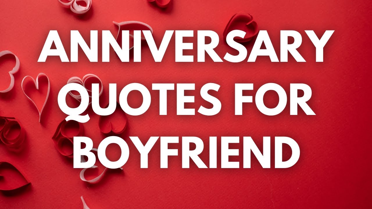 One Year Anniversary Boyfriend Quotes 110+ Happy Anniversary Quotes