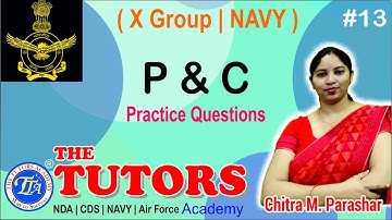 P & C Practice Questions | #13 |X Group | Navy | Chitra M. Parashar | The Tutors Academy