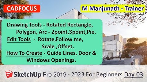 SketchUp Day03|DrawingTools- Rectangle,Polygon,Arc| Rotate, Follow me, Scale, Offset | Door, Windows