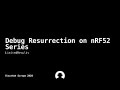 Debug Resurrection on Nordic nRF52 Series thumb