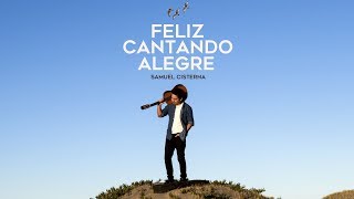 Video thumbnail of "Samuel Cisterna | Feliz cantando alegre - (Lyric video)"