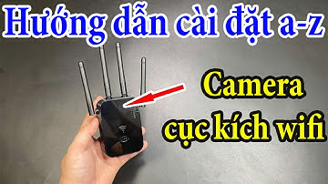 Hướng Dẫn Sử Dụng Camera Ngụy Trang Cục kích Sóng Wifi 4 Râu Xem Từ Xa Trên ĐT iphone