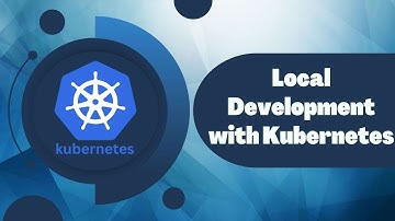 From Beginner to Pro: Local Development using Kubernetes