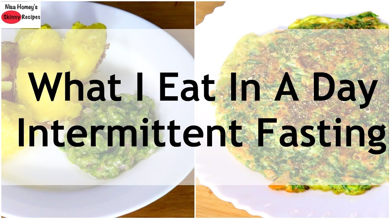 What I Eat In A Day - INTERMITTENT FASTING - Indian Weight ...