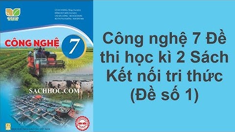 Công nghệ 7 Đề thi học kì 2 Sách Kết nối tri thức Đề số 1