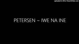 PETERSEN ~ IWE NA INE