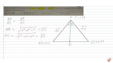 The vertices of a triangle are A(1,1,2), B (4,3,1) and C (2,3,5). The vector representing inter...