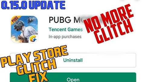 Pubg Mobile 0.15.0 Update | Play Store Glitch Fix | No More Glitch | Play Store All Problems Fix