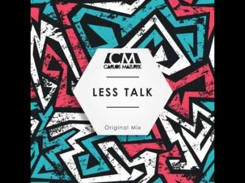 Carlos Mazurek - Less Talk (Original Mix)