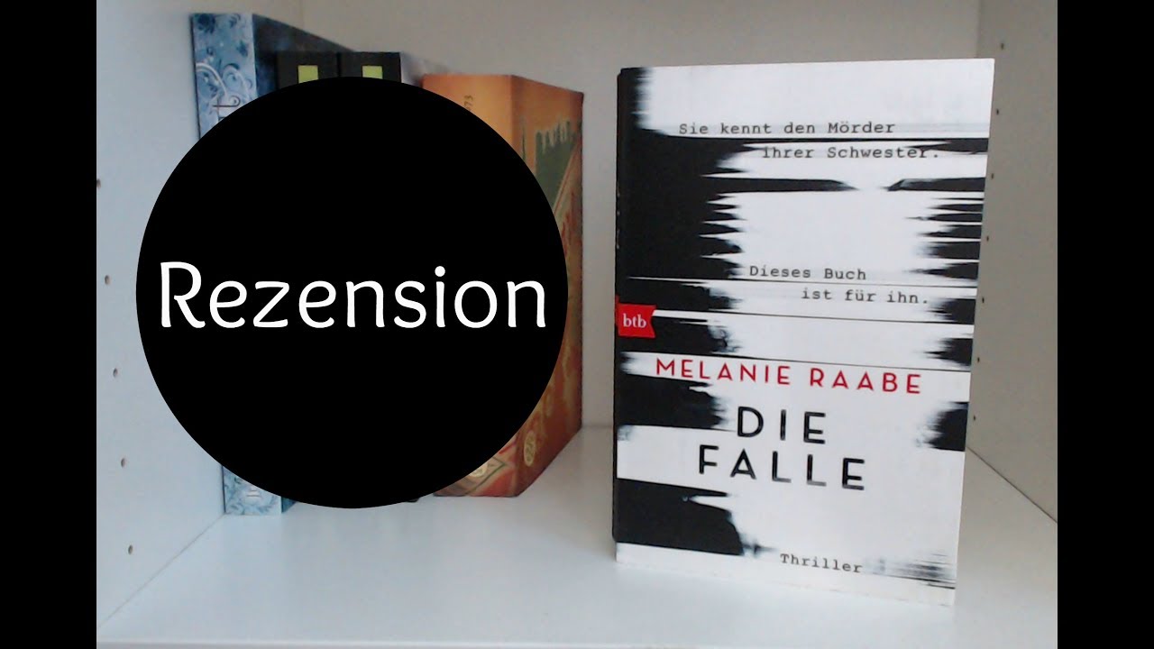 Die Falle von Melanie Raabe Rezension (OHNE Spoiler!) YouTube