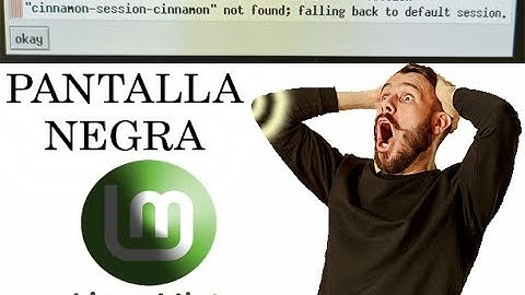 PANTALLA NEGRA EN LINUX MINT  solución paso a paso