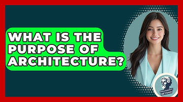 What Is The Purpose Of Architecture? - Philosophy Beyond