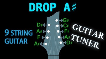 DROP A# (9 String Guitar) GUITAR Tuning (Tuner)