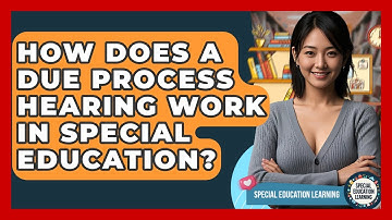 How Does A Due Process Hearing Work In Special Education? - Special Education Learning
